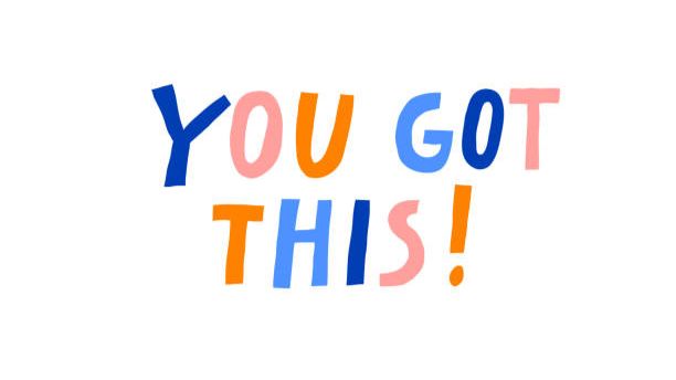 Text that reads: "You Got This!"