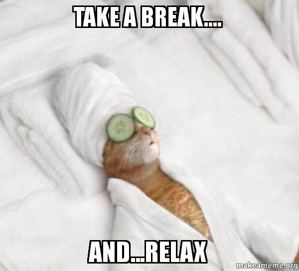 A cat with cucumbers on its eyes which says take a break and relax